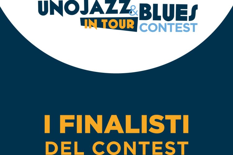 I FINALISTI DELL’UNOJAZZ&BLUES CONTEST 2023